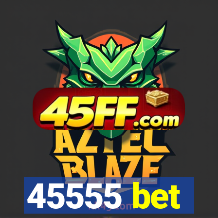 45555 bet